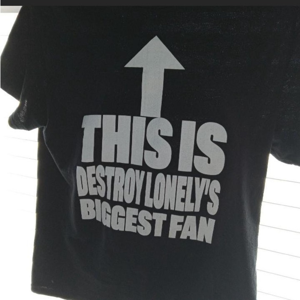 Black “this is destroy lonelys biggest fan” tee